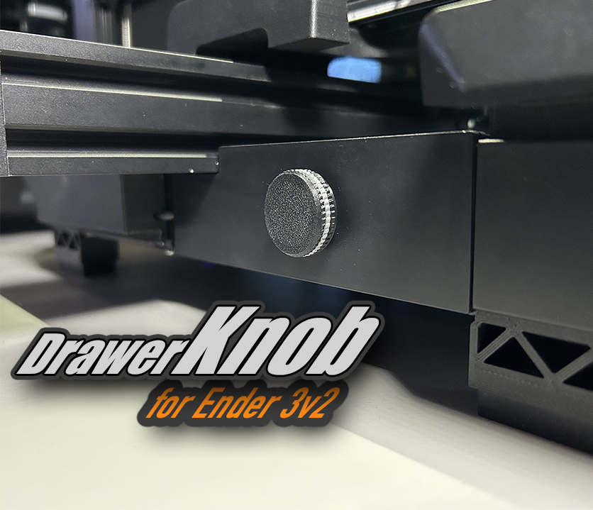 Professional Ender 3v2 Drawer Knob