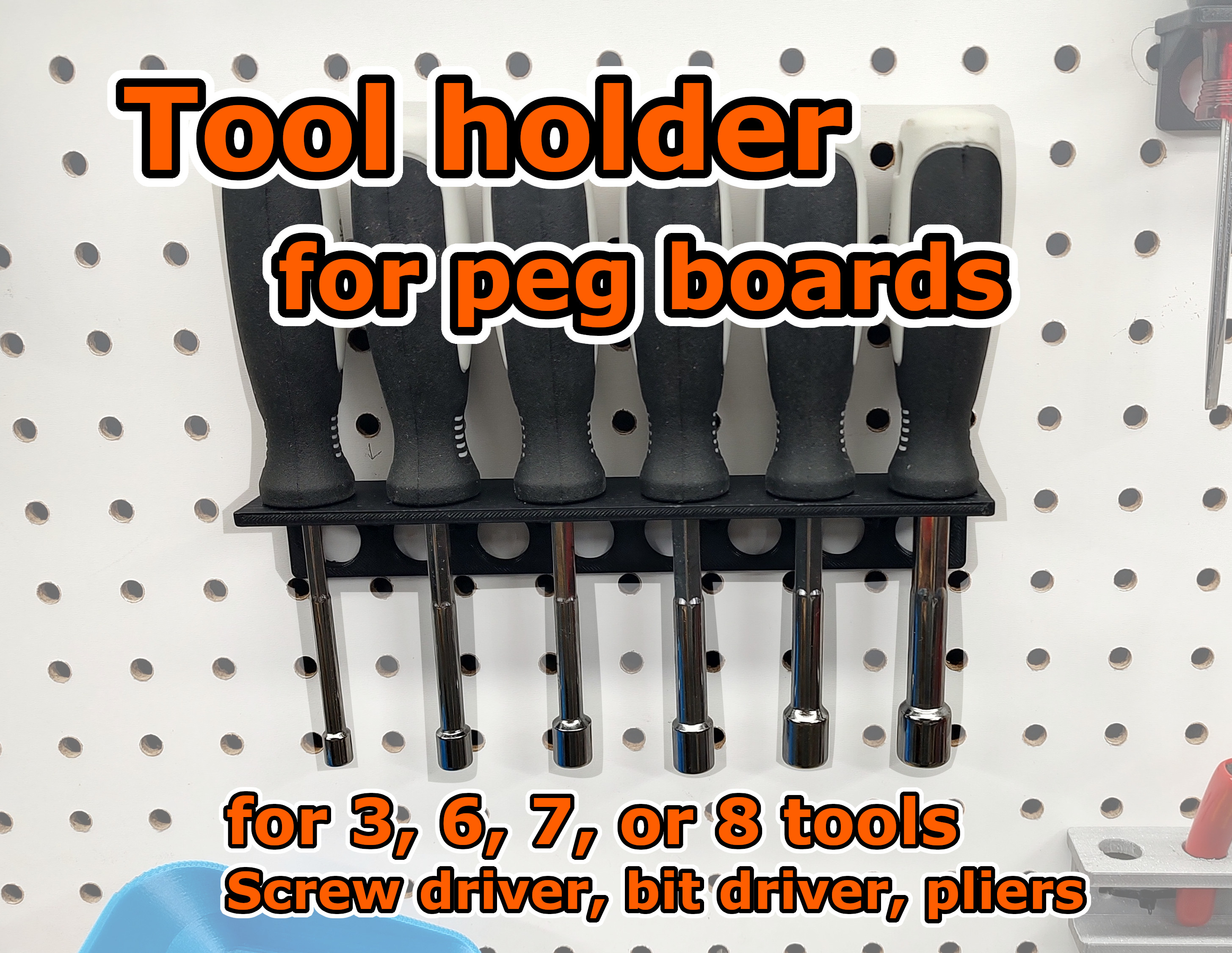 Tool holder for peg boards: screw driver, pliers, bit drivers [3, 6, 7, 8 tools]
